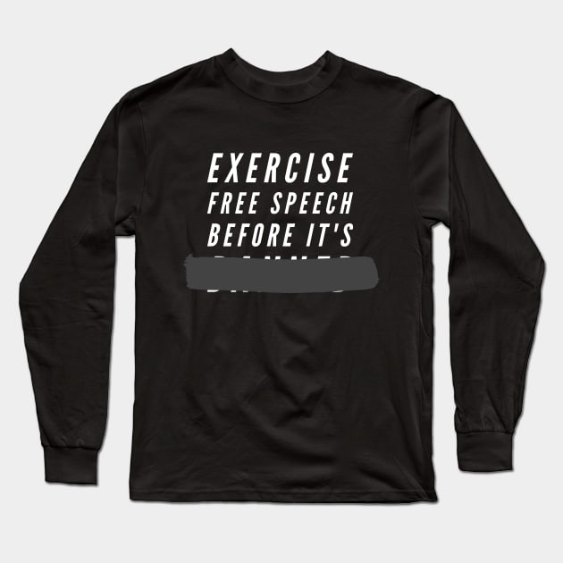 Free Speech Long Sleeve T-Shirt by Integritydesign